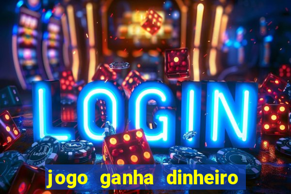 jogo ganha dinheiro de verdade pix